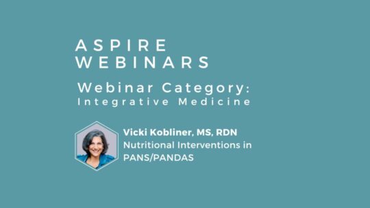 Webinar – Vicki Kobliner – Nutritional Interventions in PANS/PANDAS